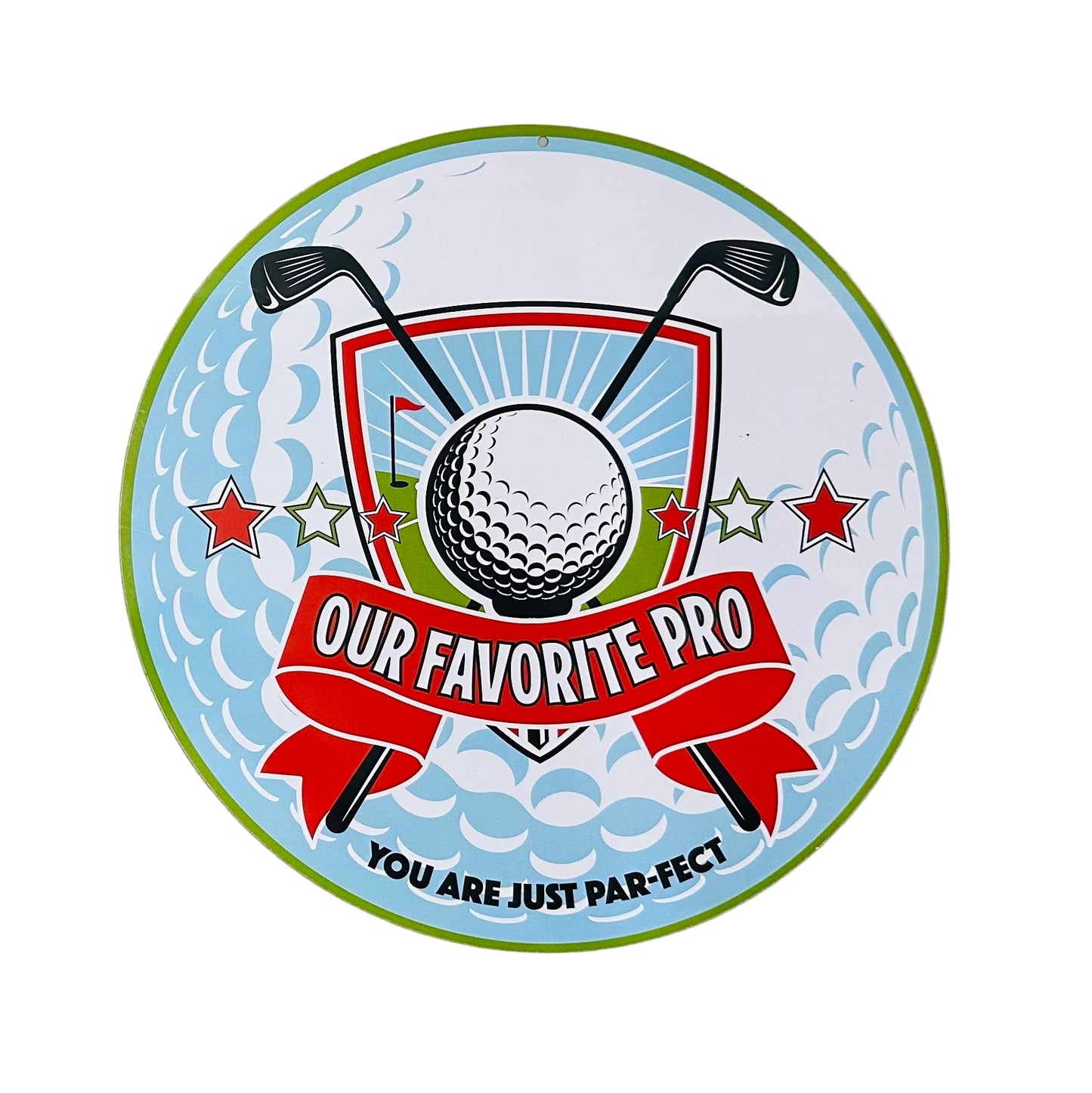 Our Favorite Pro Round Golf Sign, 12"