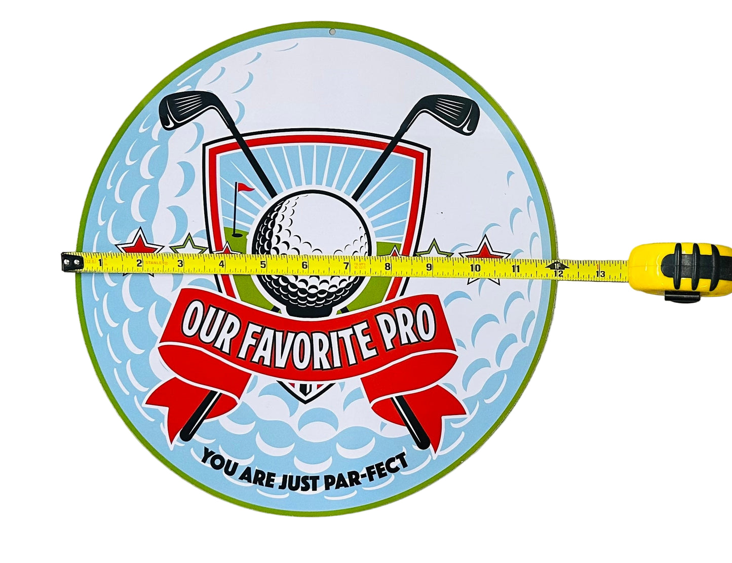 Our Favorite Pro Round Golf Sign, 12"