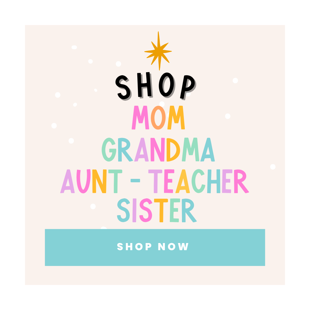 Gifts for Mom - Grandma - Aunt - Teacher - Sister | Holiday Shop Extras