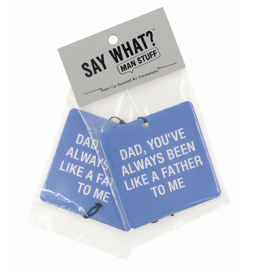 “Dad, You’ve Always Been Like a Father to Me” Air Fresheners – 2 Pack